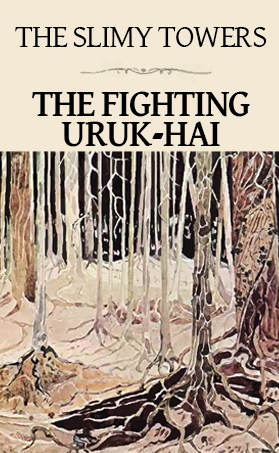 The Fighting Uruk-hai